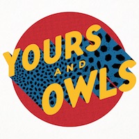 YOURS & OWLS FESTIVAL 2019 SAVE THE DATE