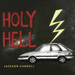 JACKSON CARROLL impresses with stormy debut single, ‘HOLY HELL’