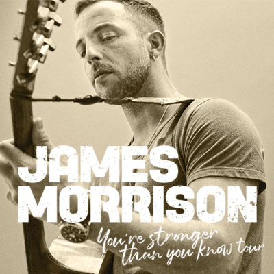 James Morrison ANNOUNCES AU & NZ DATES ON THE YOU’RE STRONGER THAN YOU KNOW TOUR – Including Wollongong