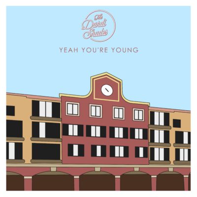 THE DARDI SHADES REVEAL SPIRITED NEW SINGLE ‘YEAH YOU’RE YOUNG’