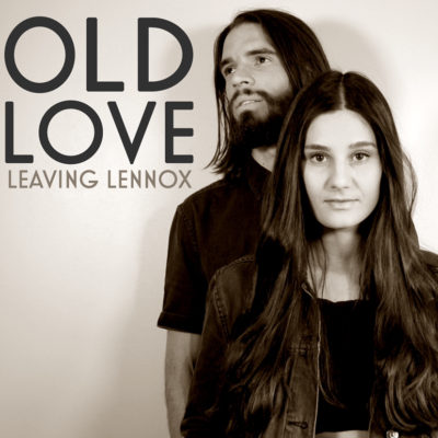 Leaving Lennox release latest single “Old Love”