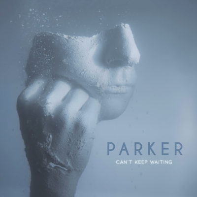 PARKER ANNOUNCES NEW SINGLE & VIDEO