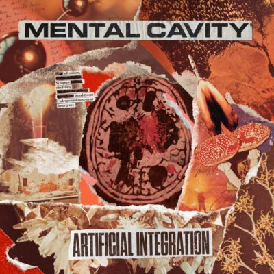 Mental Cavity NEW SINGLE ‘ARTIFICIAL INTEGRATION’