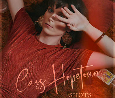 Cass Hopetoun unveils debut single & Video ‘Shots’