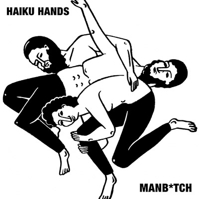 HAIKU HANDS SHARE NEW SINGLE MANB*TCH