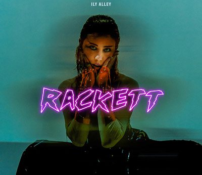 RACKETT NEW SINGLE & VIDEO ILY ALLEY