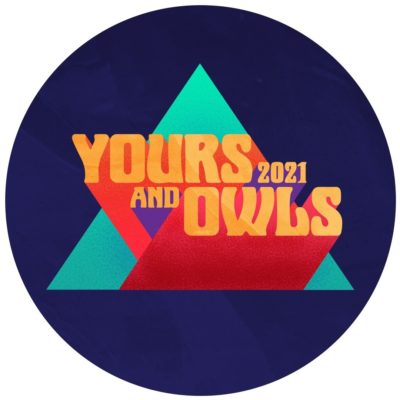 Yours & Owls Festival  ALL AGES LINE UP ANNOUNCED