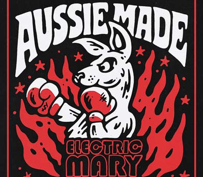 AUSSIE MADE: Electric Mary, Palace Of The King