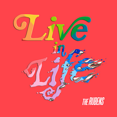 THE RUBENS ANNOUNCE RESCHEDULED ‘LIVE IN LIFE’