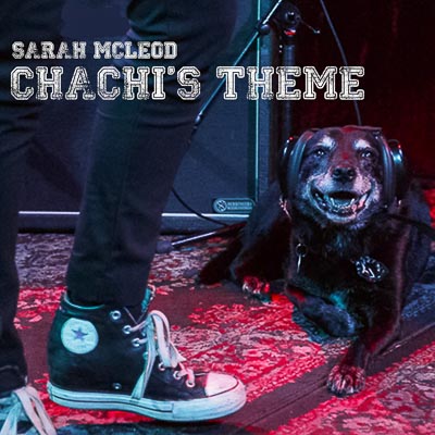 SARAH MCLEOD shares song for Chachi ‘Chachi’s Theme’