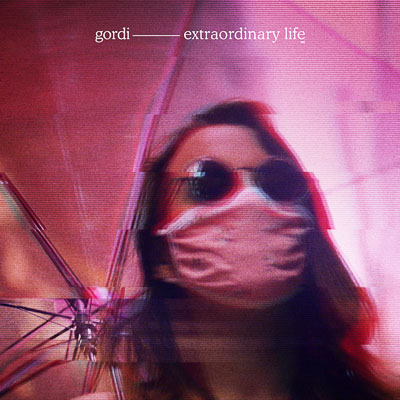 GORDI REVEALS EXTRAORDINARY LIFE EP