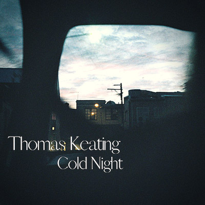 THOMAS KEATING announces new single & vid ‘Cold Night’