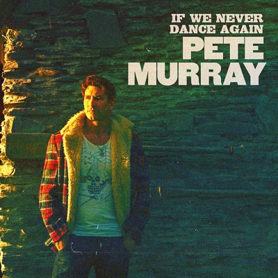 Pete Murray releases new single ‘If We Never Dance Again’