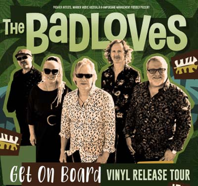 THE BADLOVES – TIME TO GET BACK ON BOARD