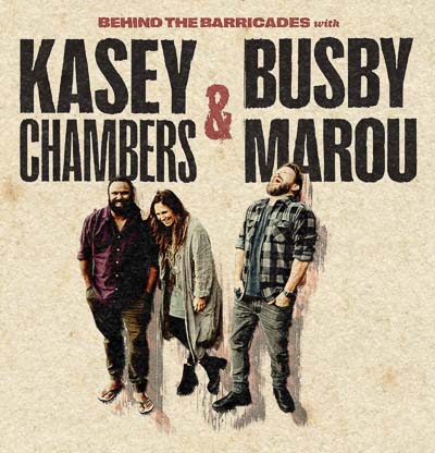 Behind The Barricades With Kasey Chambers & Busby Marou