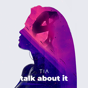 TIA – TALK ABOUT IT ‘SINGLE REVIEW’