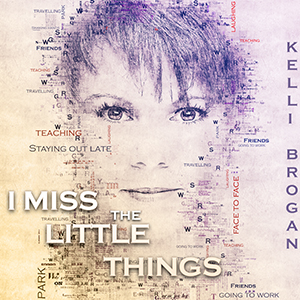 Kelli Brogan – ‘I Miss The Little Things’ Single Review