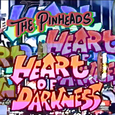 The Pinheads Share New Clip & Single ‘Heart Of Darkness’