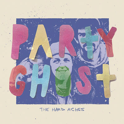 THE HARD ACHES announce new single PARTY GHOST 