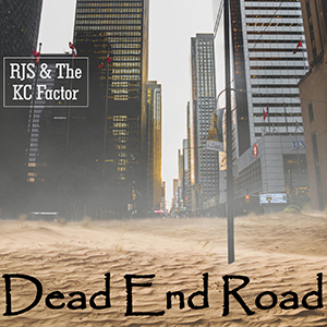 RJS & THE KC FACTOR – DEAD END ROAD ‘ SINGLE REVIEW’