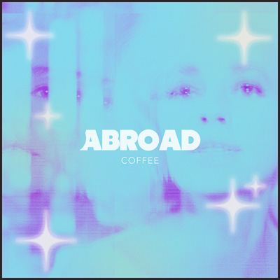 ABROAD SHARE HYPNOTIC NEW SINGLE ‘COFFEE’