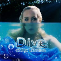 Emme Lentino – Dive – ‘Single Release’