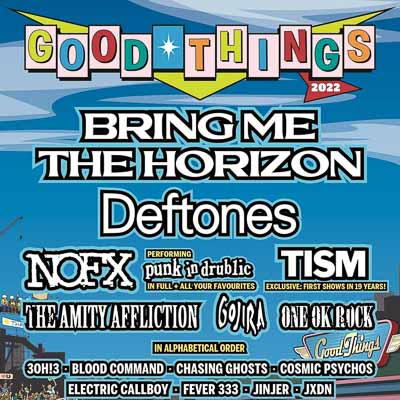 THE GOOD THINGS FESTIVAL 2022 Huge Line-Up Is Here