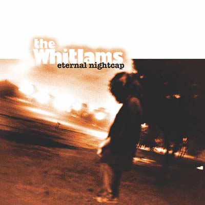 THE WHITLAMS ANNOUNCE ETERNAL NIGHTCAP