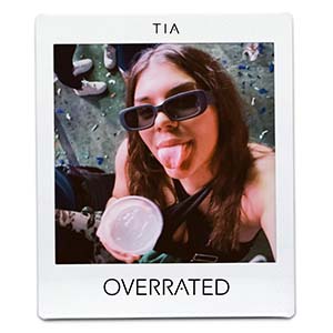 TIA – OVERRATED ‘SINGLE REVIEW’