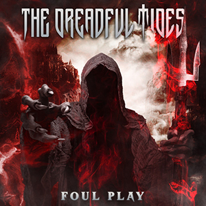 The Dreadful Tides – Foul Play “Single Review”