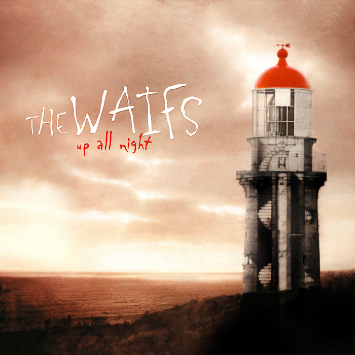 The Waifs ‘Up All Night’