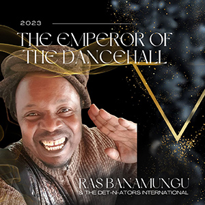 Ras Banamungu & The Det-N-Ators – Emperor Of The Dancehall ‘Single Review’