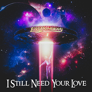 The Lovebombers – I Still Need Your Love ‘Single Review’