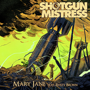 Shotgun Mistress ‘Mary Jane feat. Rusty Brown’ Single Review