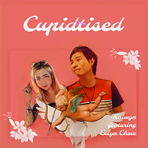 Kaiwyn feat. Celyn Chow – “Cupidtised”  Single Review