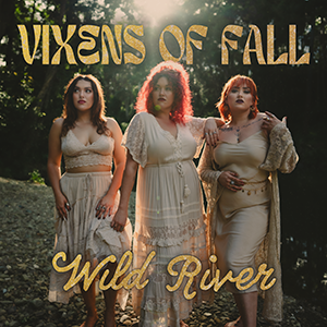 Vixens Of Fall – Wild River ‘Single Review’