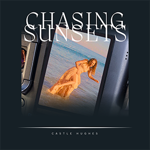 Castle Hughes – Chasing Sunsets “Single Review”